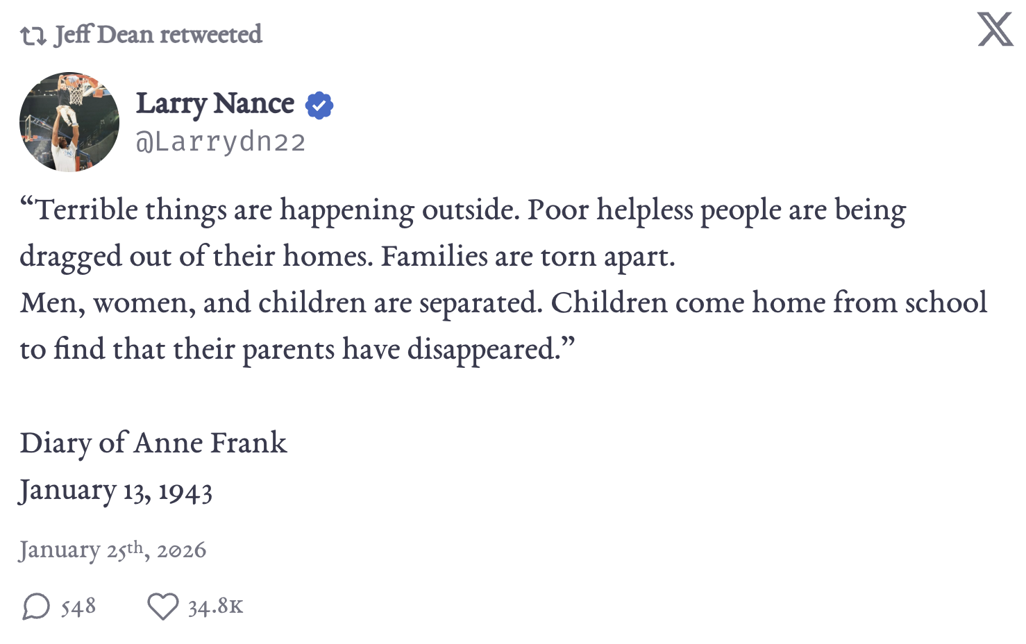 Jeff Dean retweeted: “Terrible things are happening outside. Poor helpless people are being dragged out of their homes. Families are torn apart. Men, women, and children are separated. Children come home from school to find that their parents have disappeared.”  Diary of Anne Frank January 13, 1943