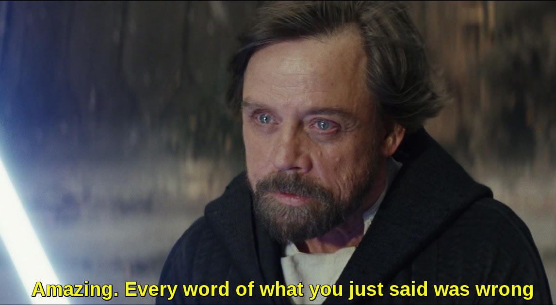 The last jedi. amazing every word of what you just said was wrong :  r/MemeTemplatesOfficial